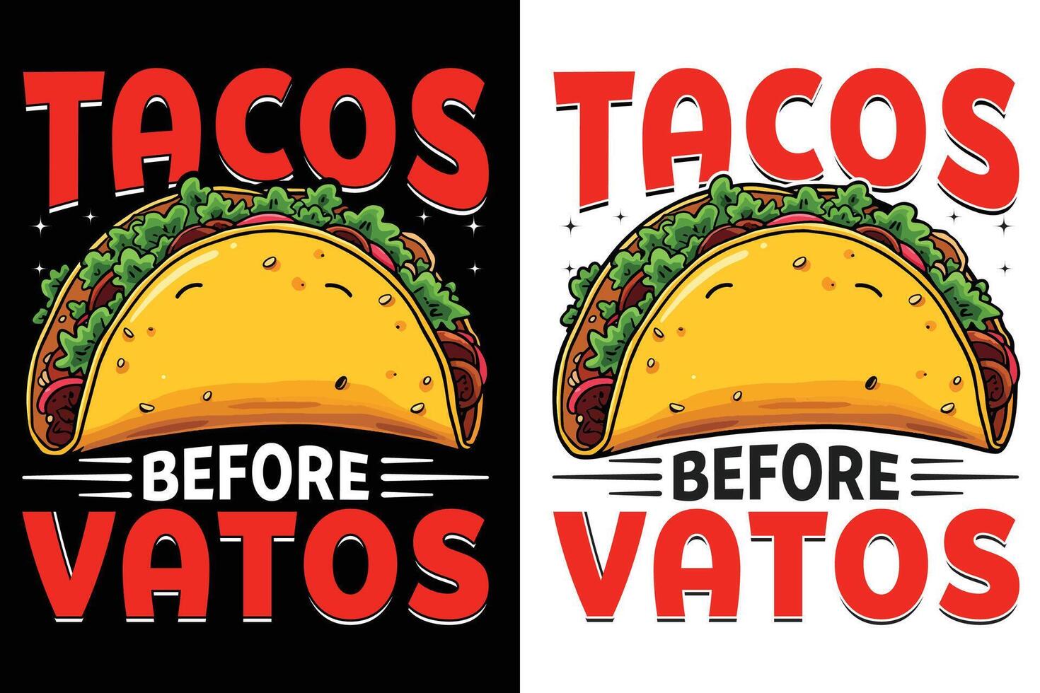Tacos Before Vatos, Tacos Typography Design For Food Lover, Food Typography Design, Taco T-shirt Design, EPS vector