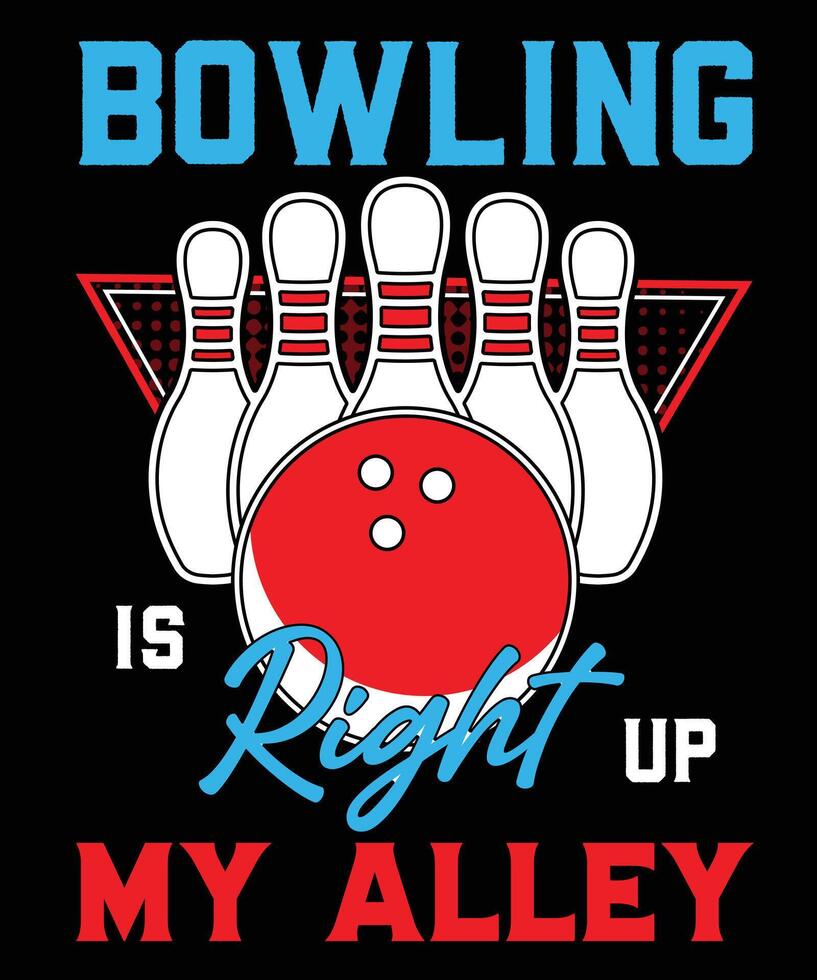 Bowling is right up my alley graphic design vector
