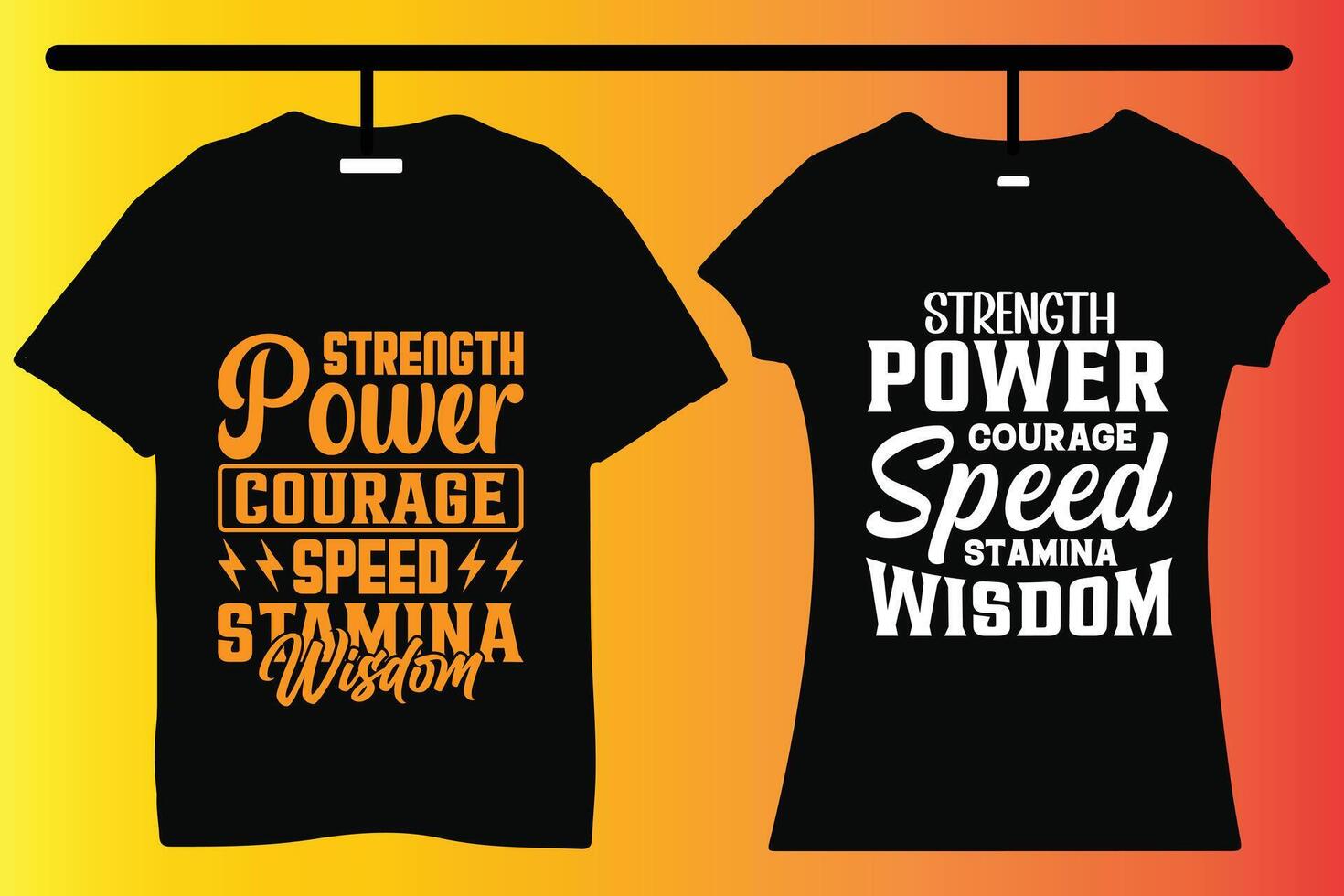 Strength power courage speed stamina wisdom Typography T-shirt design vector