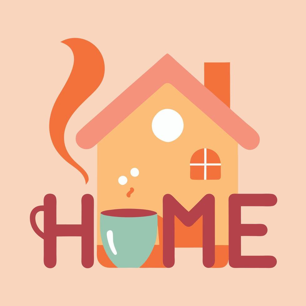 Cozy Home Sweet Home House, Coffee, Warmth, Comfort, Peace vector