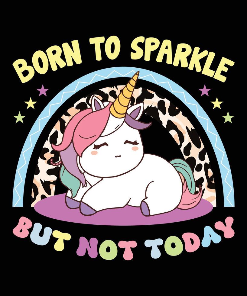 Born To Sparkle But Not Today Graphic Designs vector