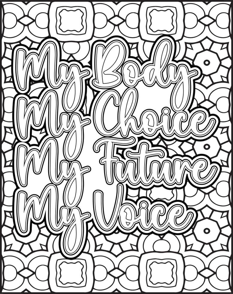 My Body My Choice My Future My Voice Quote Coloring Page for Adults. Women's Day Quote Coloring Page. vector