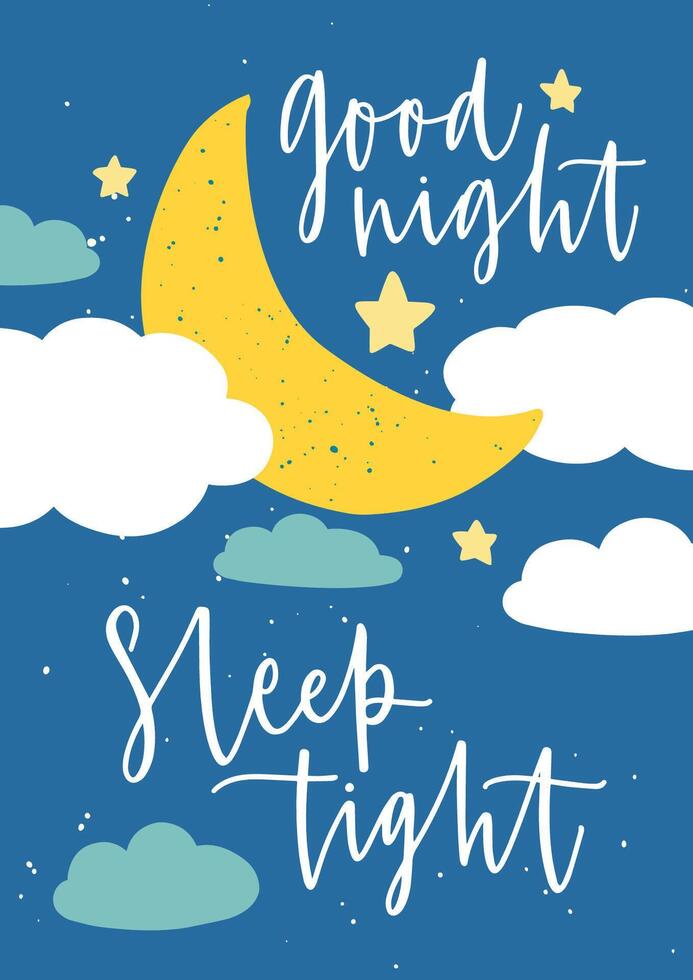 Poster template for children's room with moon crescent, stars, clouds and Good Night Sleep Tight inscription handwritten with elegant cursive calligraphic font. Flat colorful illustration. vector