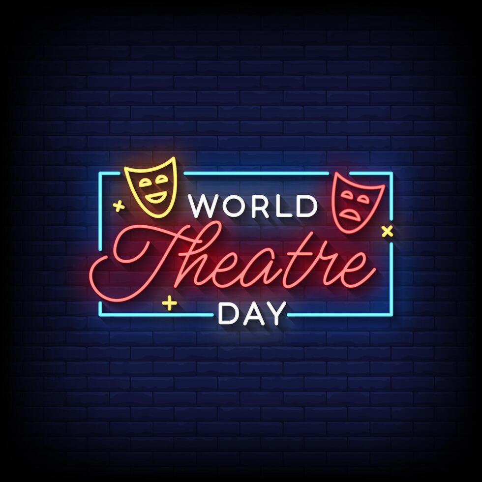 world theatre day neon sign with brick wall background vector