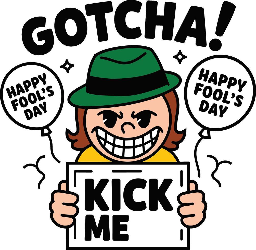 Gotcha Happy April Fools Day Kick Me Sign T Shirt Design vector