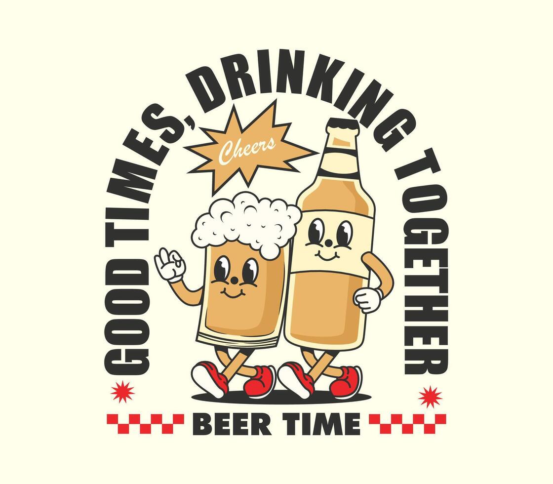 Funny Retro and vintage beer glass and bottle cartoon character with slogan drinking together can be used as t shirt, sticker, poster, print design, apparel design vector