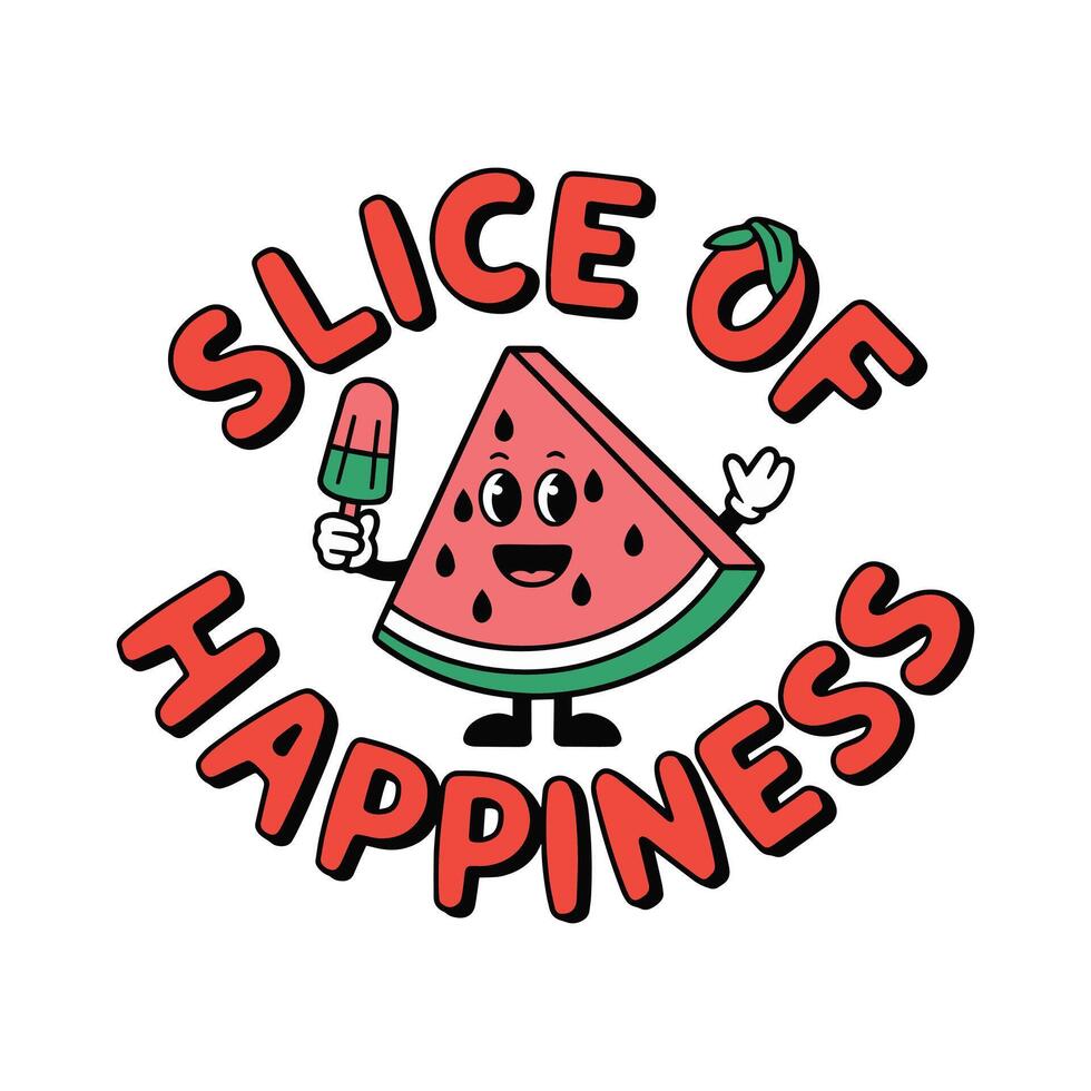 Slice of Happiness Happy Watermelon Slice T Shirt Design vector