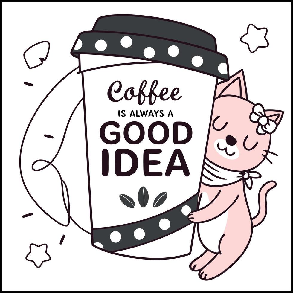 coffee is always a good idea illustration T-Shirt Design vector