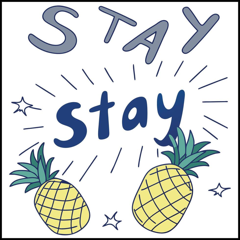 stay stay pineapple vector