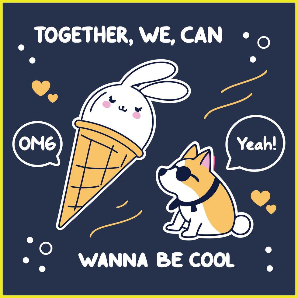 Together We Can Wanna Be Cool Ice Cream Pets Design vector