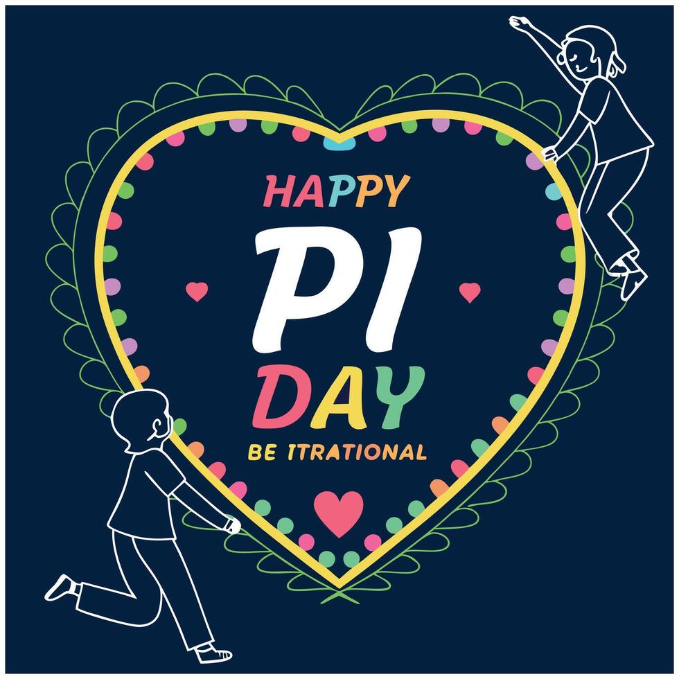 Happy Pi Day Be Irrational - Funny Math and Science T-Shirt vector