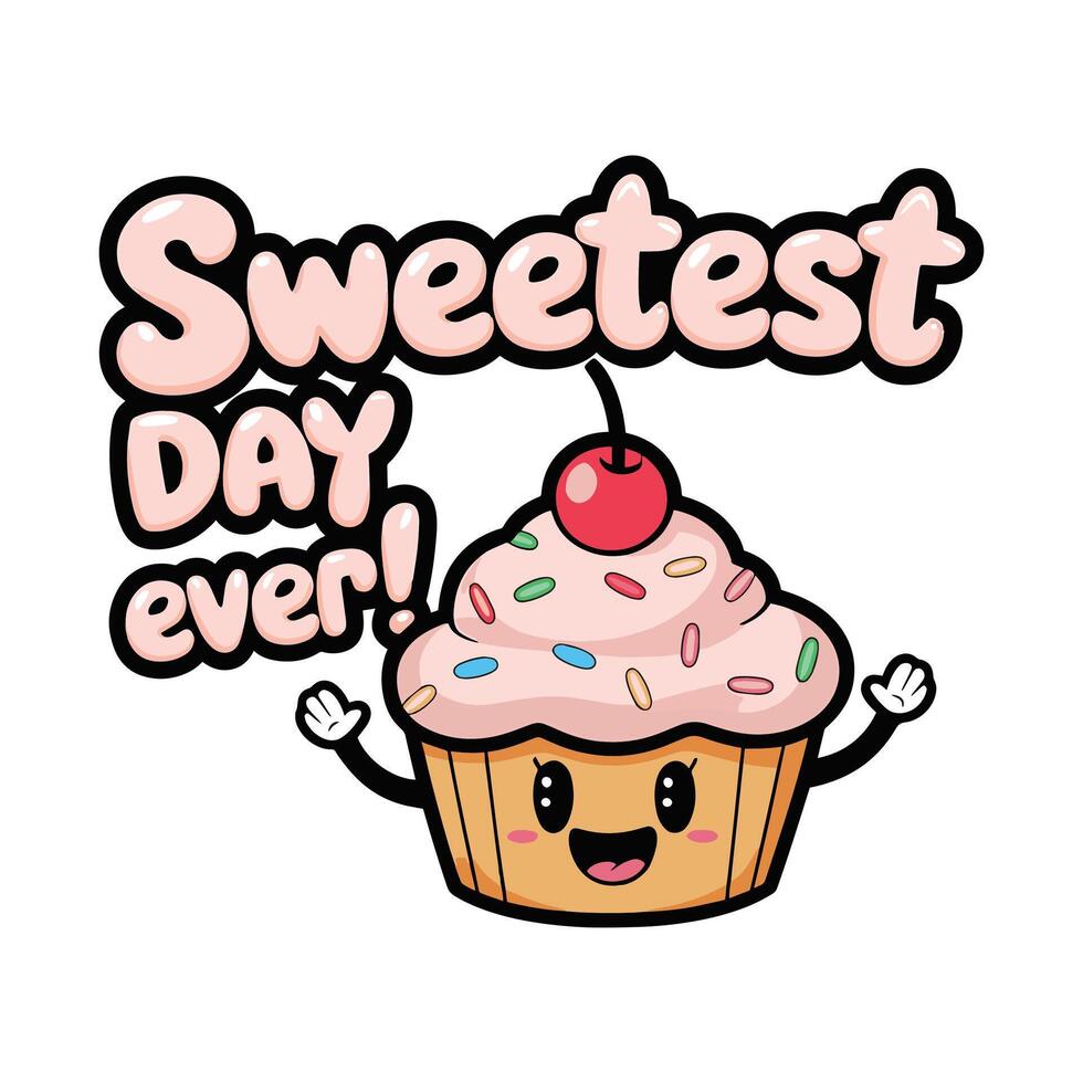 Sweetest Day Ever T Shirt Design Smiley Cupcake vector