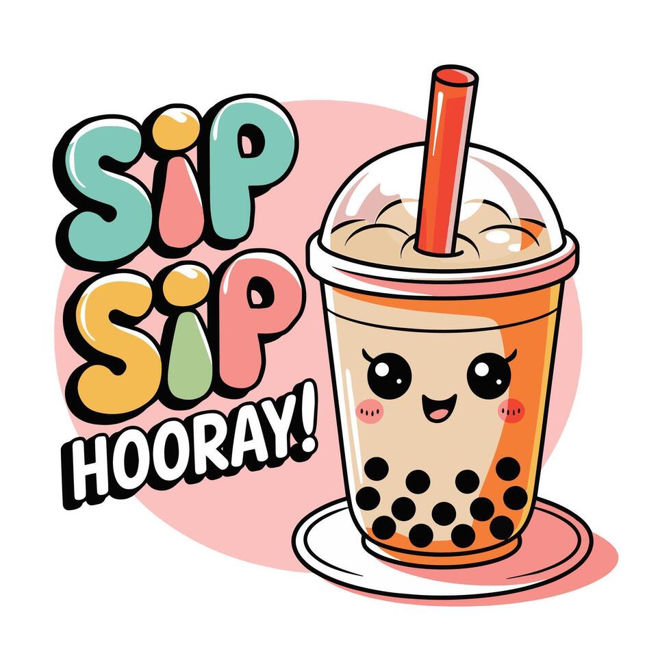Sip Sip Hooray T Shirt Design Smiley Boba Bubble Tea vector