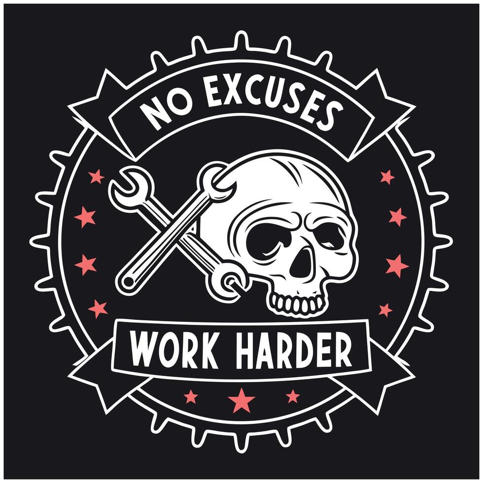 No excuses work harder illustration vector
