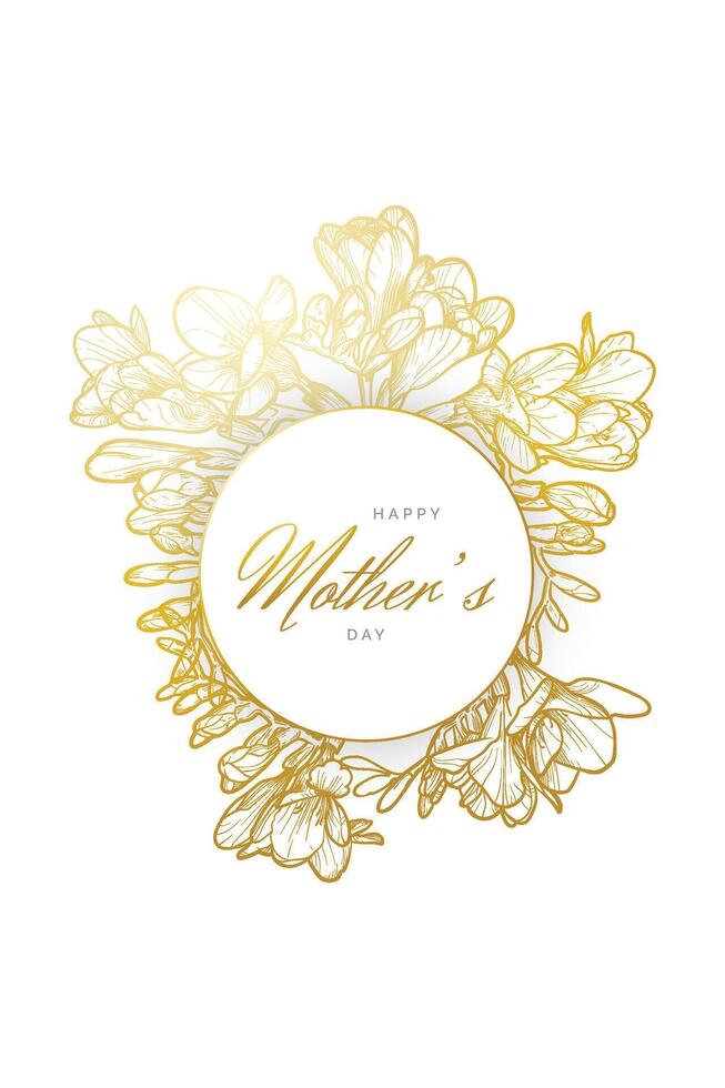 Golden line art freesia flowers print design for mothers day. Beautiful text in a white and golden circle. Elegant hand drawn spring flowers for a luxurious print. vector