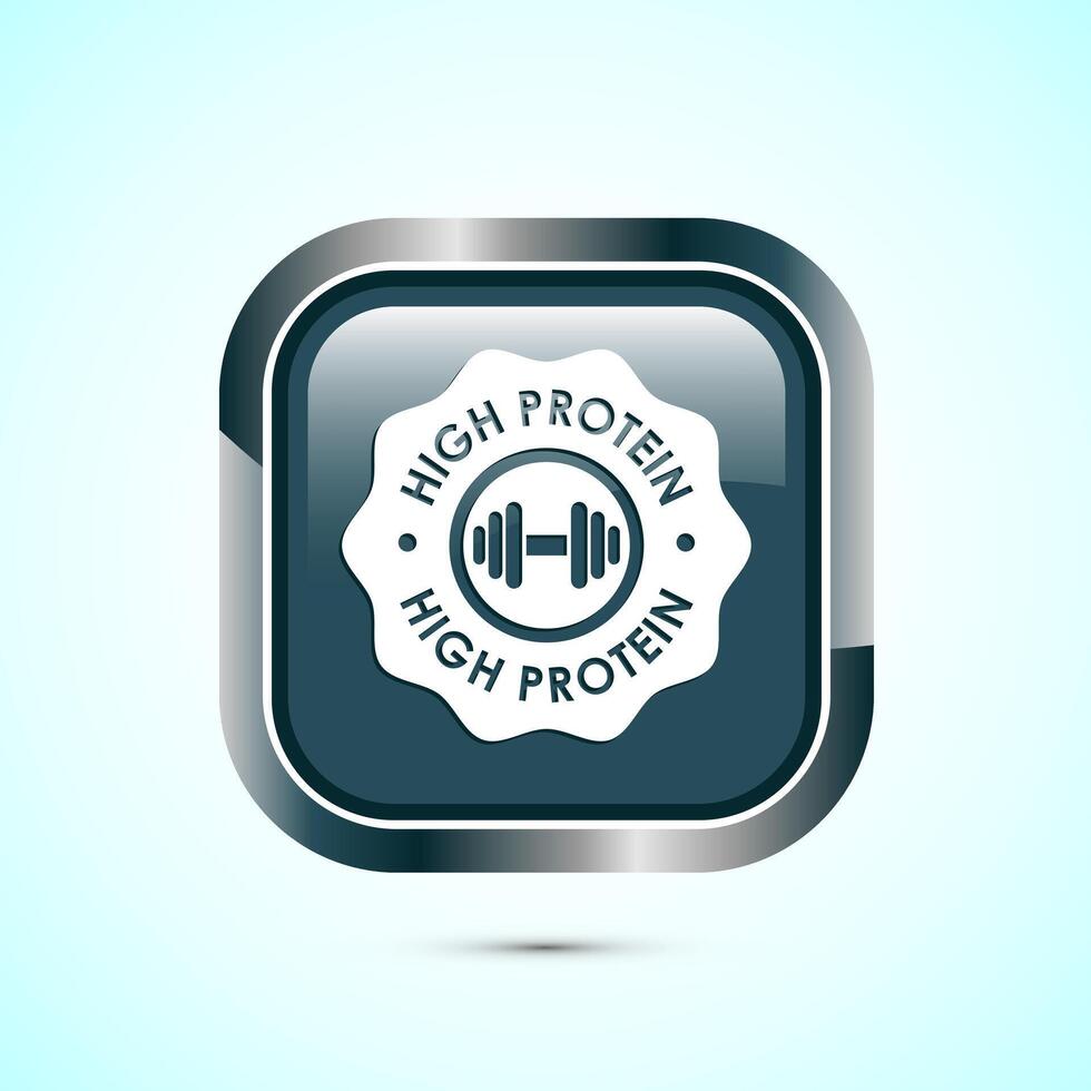 High protein icon, High protein label design for packaging, Nutrition healthy eating badge, Gray color square button design vector
