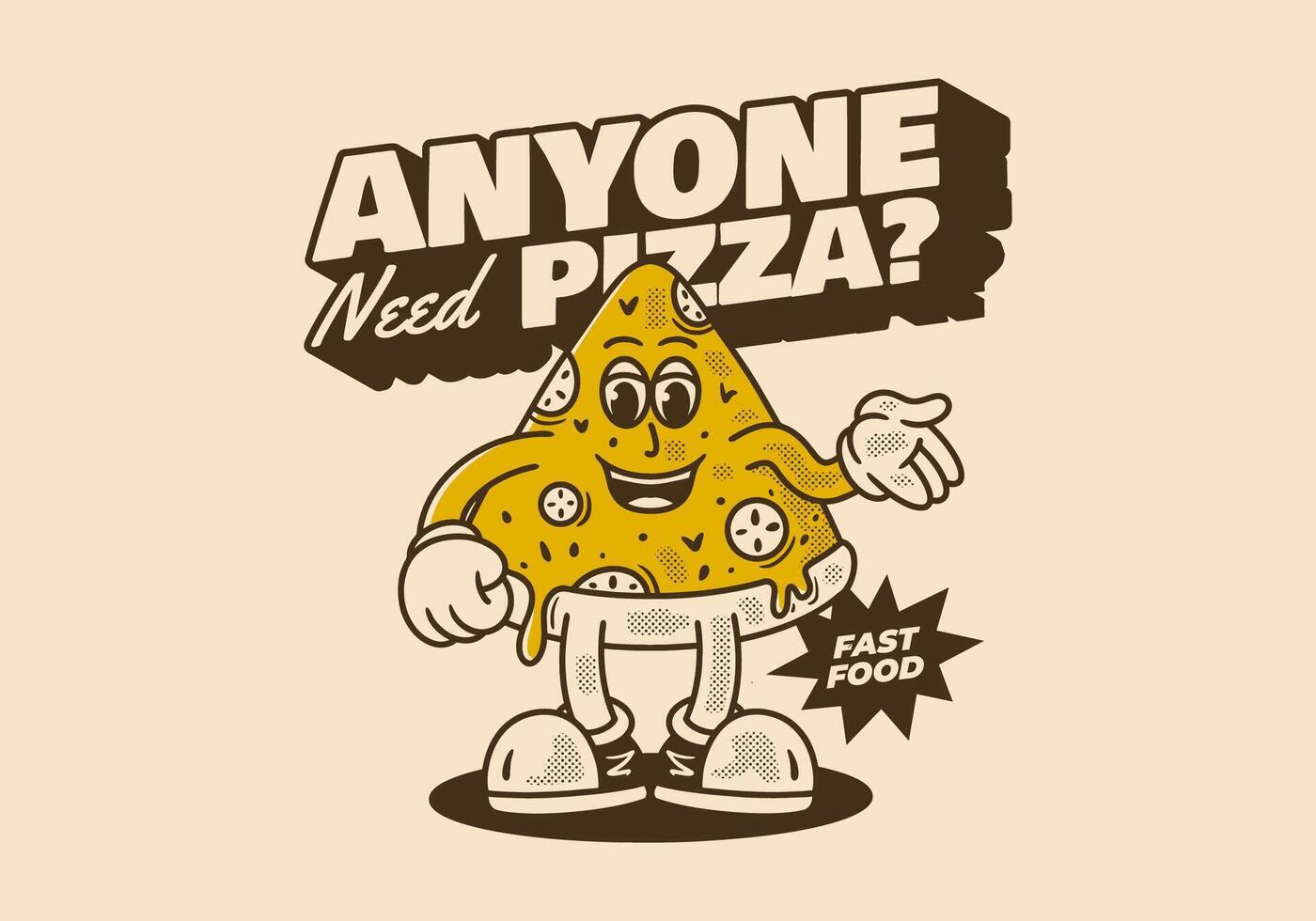 Anyone need pizza. Mascot character of pizza slice in retro vintage style. Good for t-shirt print vector