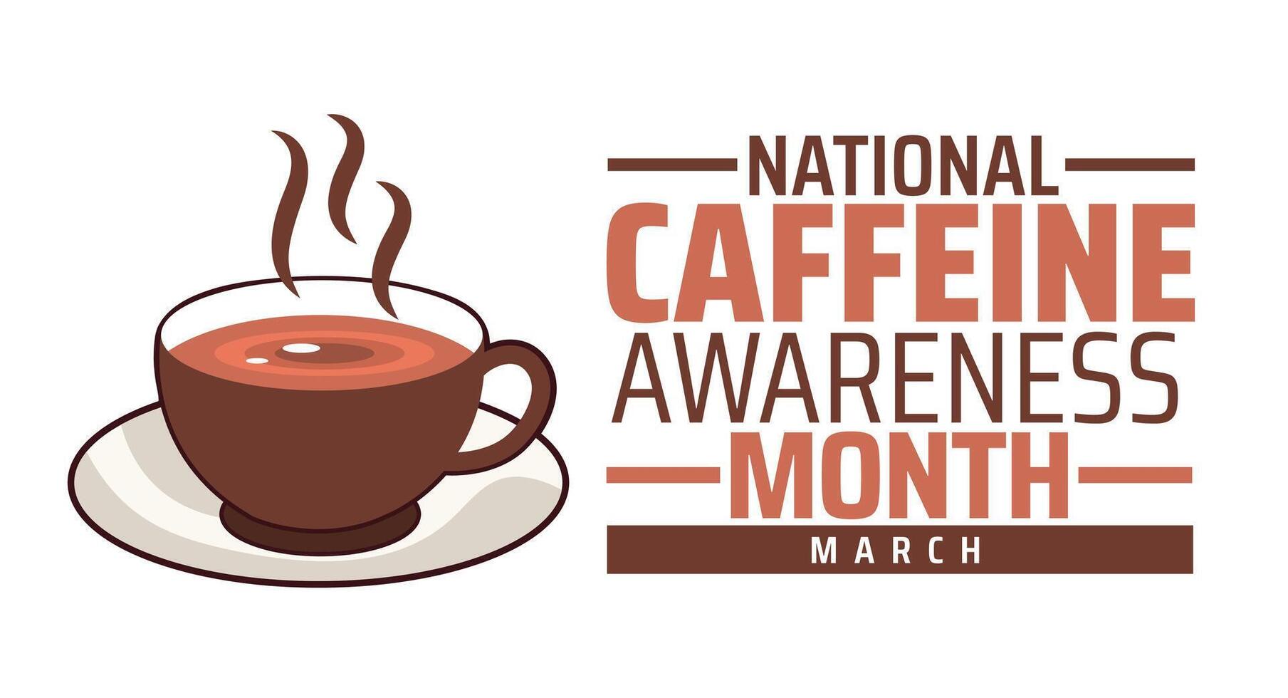 National Caffeine Awareness Month background banner or poster design template. observed every year in March. Holiday concept. Use to any Template, card, poster, placard, template. vector