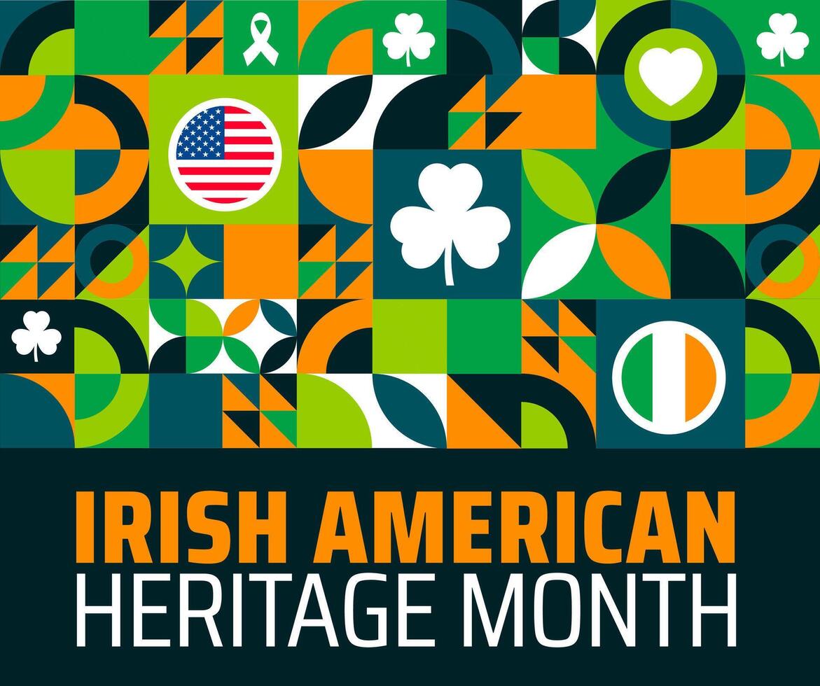 Irish American Heritage Month geometric shape pattern background banner or poster design template. observed every year in March. Holiday concept. Use to any Template, card, poster, placard, template. vector