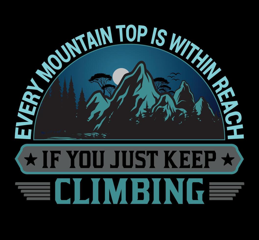 Every mountain top is within reach if you just keep climbing vector