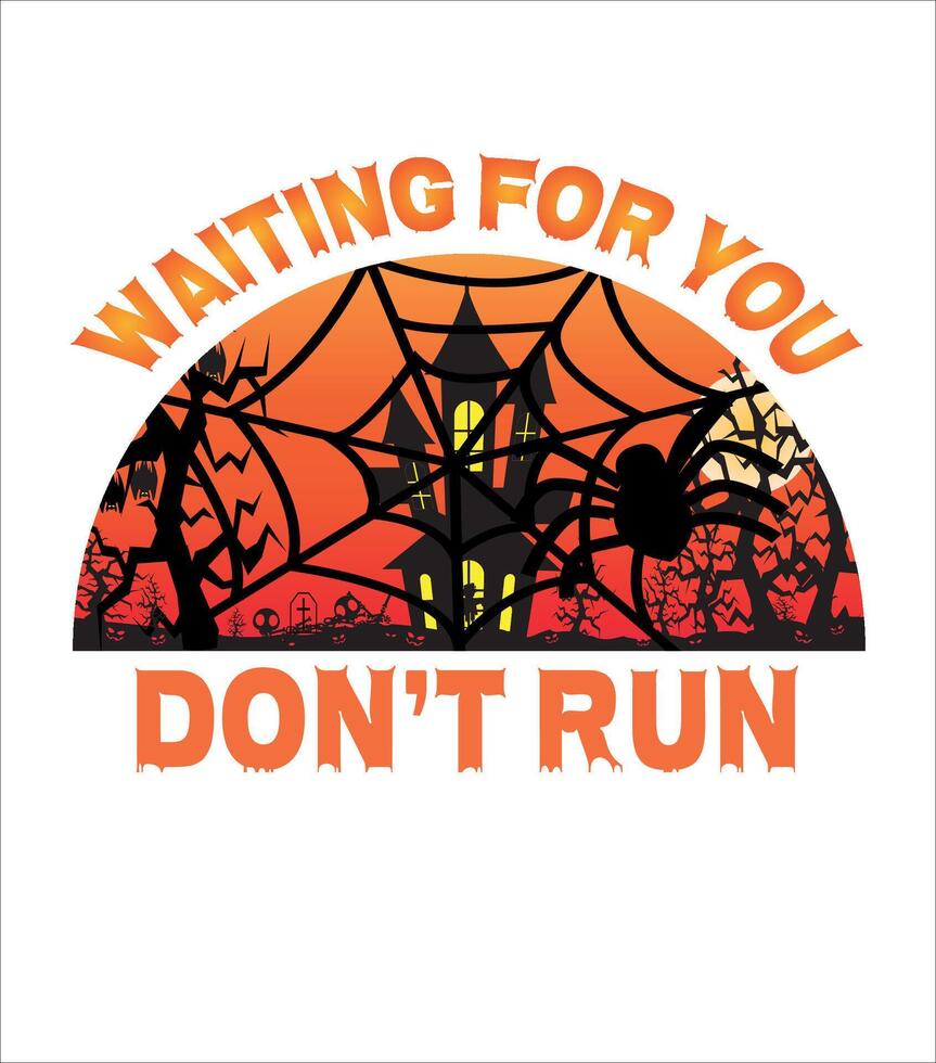 A halloween sign with the words waiting for you don't run vector