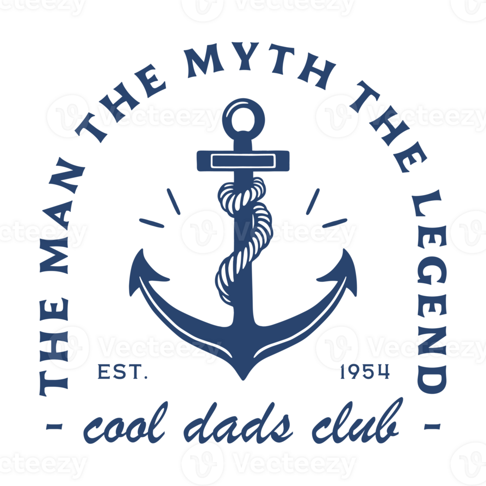 Cool dads club crew team badge logo funny quotes sailor father's day card gifts the man the myth the legend retro vintage navy blue nautical boat aesthetic text shirt design transparent background png