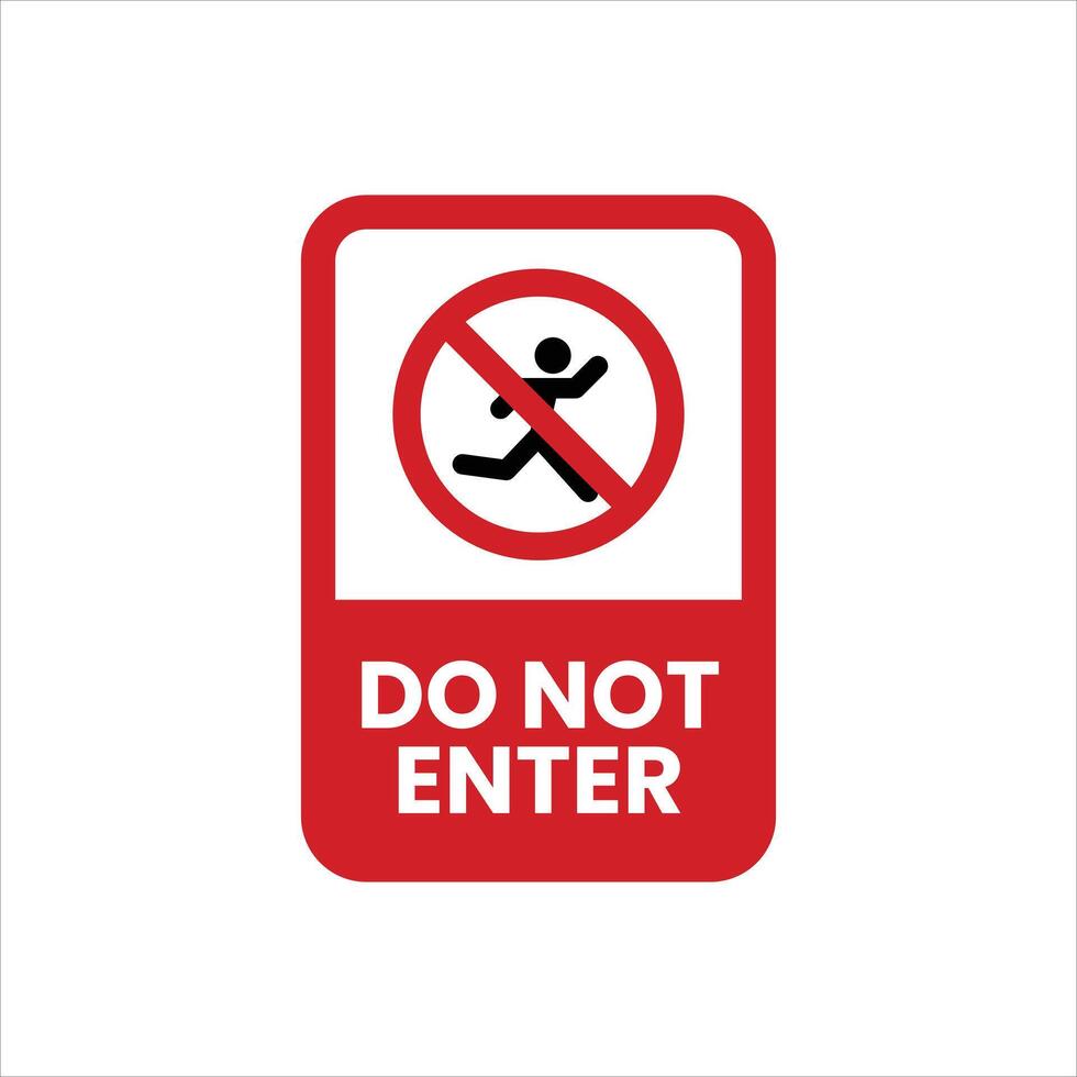 A red and white sign with a Do Not Enter message. The symbol includes a running figure crossed out by a red circle with a line through it vector