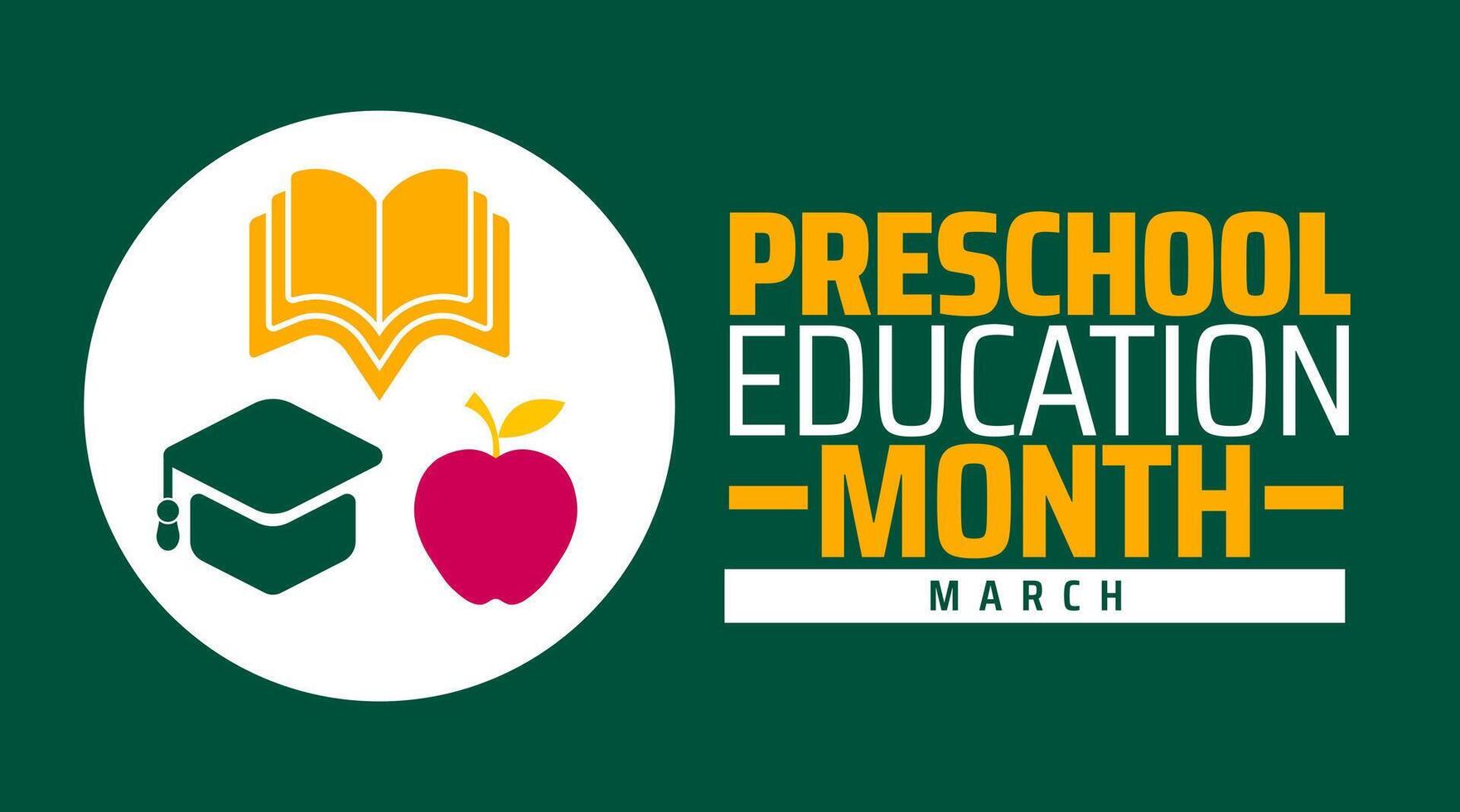 Preschool Education Month background banner or poster design template. observed every year in March. Holiday concept. Use to any Template, card, poster, placard, template. vector