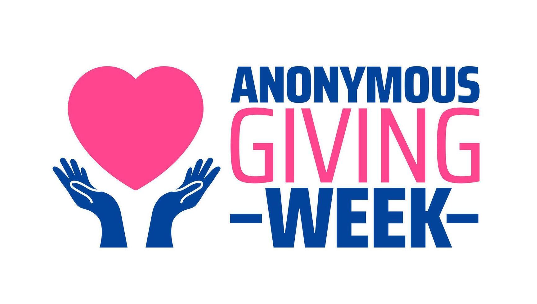 National Anonymous Giving Week background banner or poster design template. observed every year in March. Holiday concept. Use to any Template, card, poster, placard, template. vector