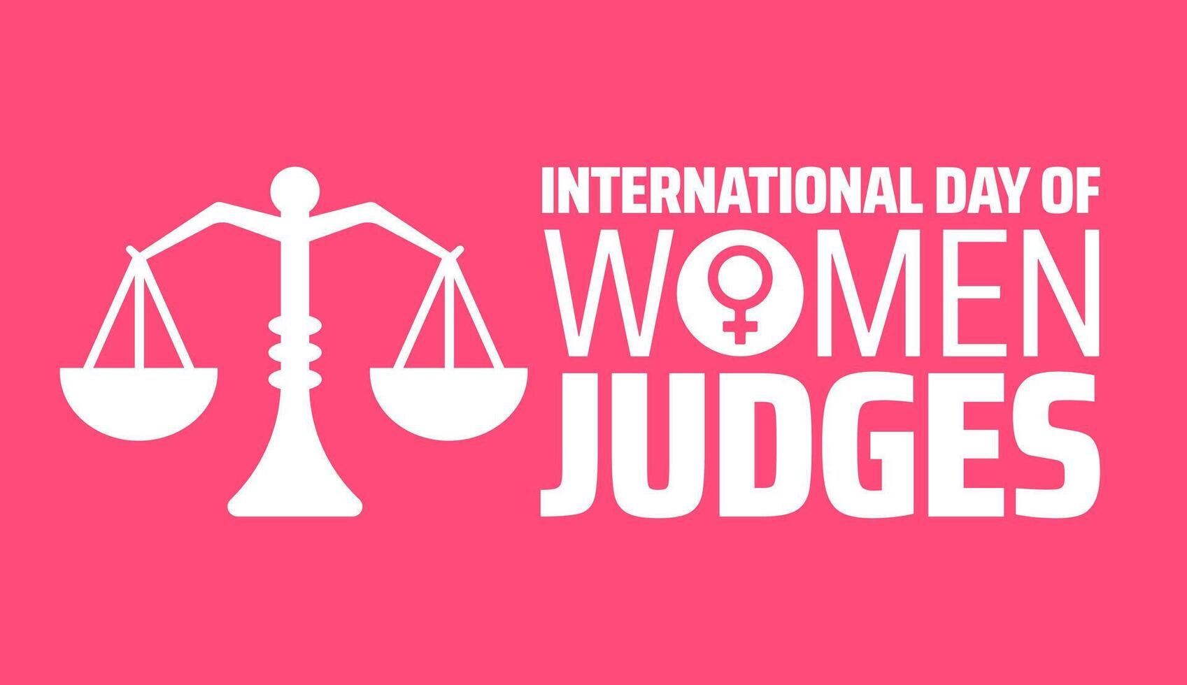 International Day of Women Judges background banner or poster design template. observed every year in March. Holiday concept. Use to any Template, card, poster, placard, template. vector