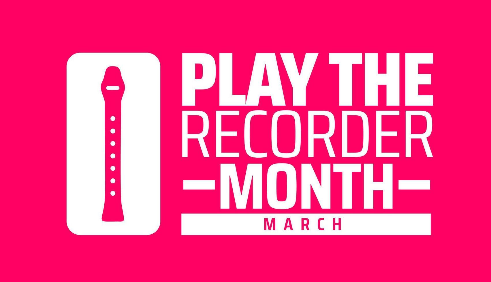 Play the Recorder Month background banner or poster design template. observed every year in March. Holiday concept. Use to any Template, card, poster, placard, template. vector