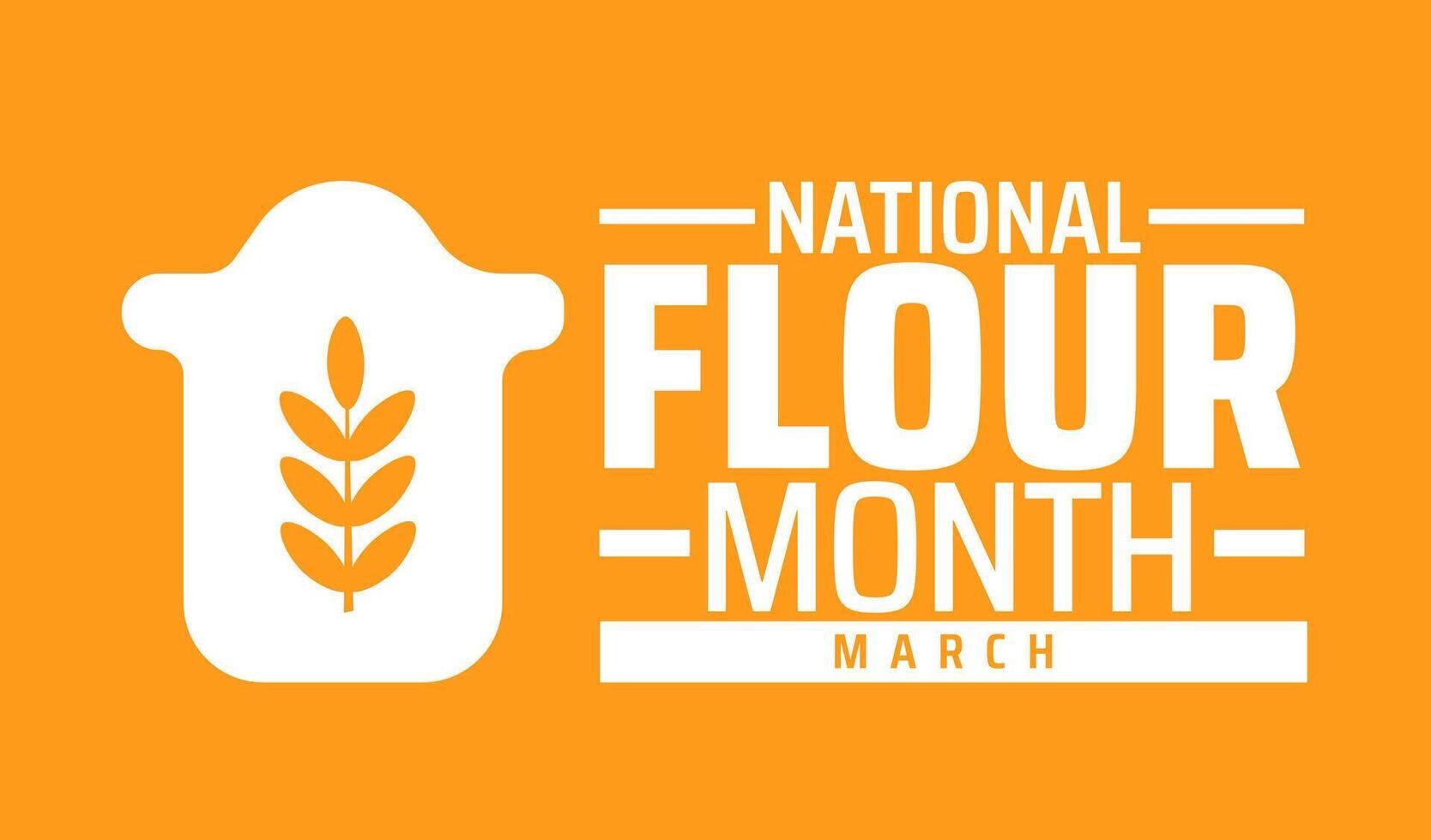 National Flour Month background banner or poster design template. observed every year in March. Holiday concept. Use to any Template, card, poster, placard, template. vector