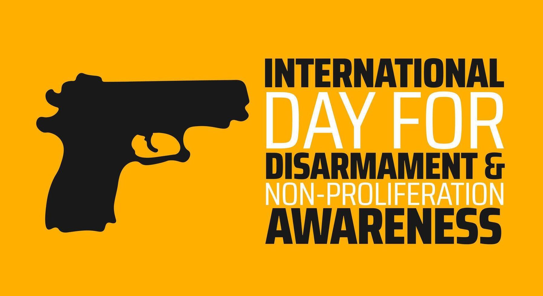 International Day for Disarmament and Non-Proliferation Awareness background banner or poster design template. observed every year in March. Holiday concept. Use to any Template, card, poster, placard vector
