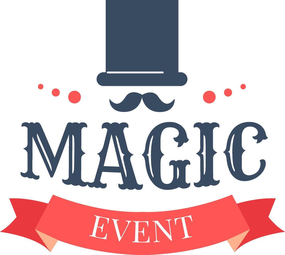 Magic event logo with elegant vintage typography, top hat, mustache and red ribbon, suitable for illusionist shows or conjuring performances vector