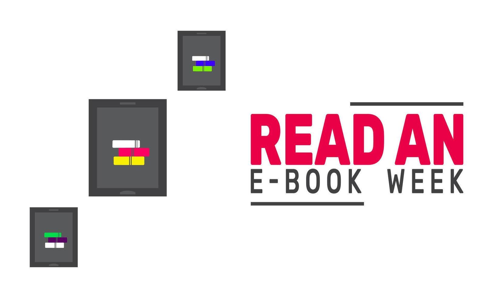 Read an E-Book Week promotes digital reading across all devices. Engage with interactive stories, informative texts, and exciting adventures. Perfect for tech-savvy readers and eBook lovers worldwide. vector