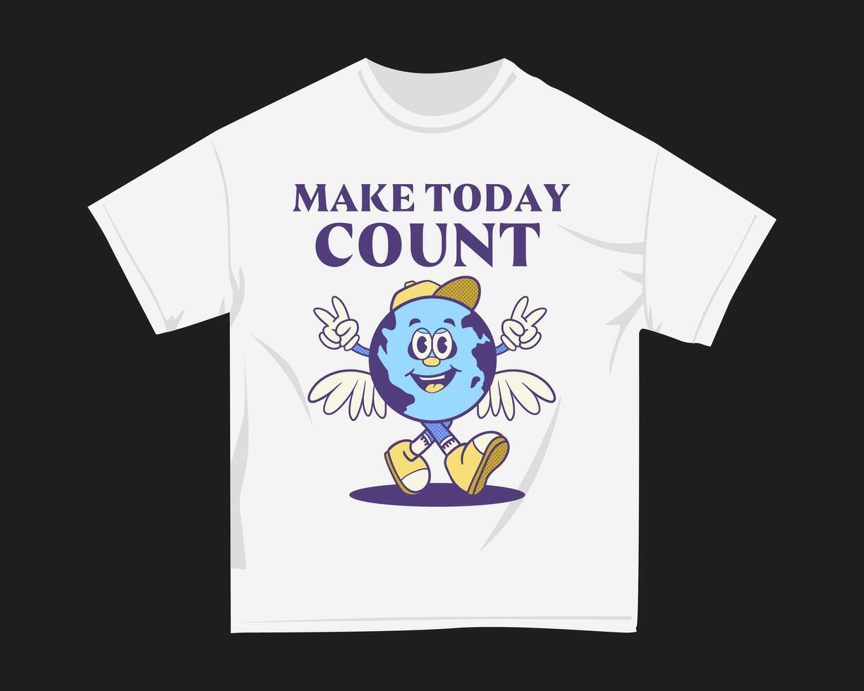Make today count, Cartoon t-shirt design, Quotes graphic t-shirt for print. Clothing design for print. Vintage ruberhose t shirt design vector