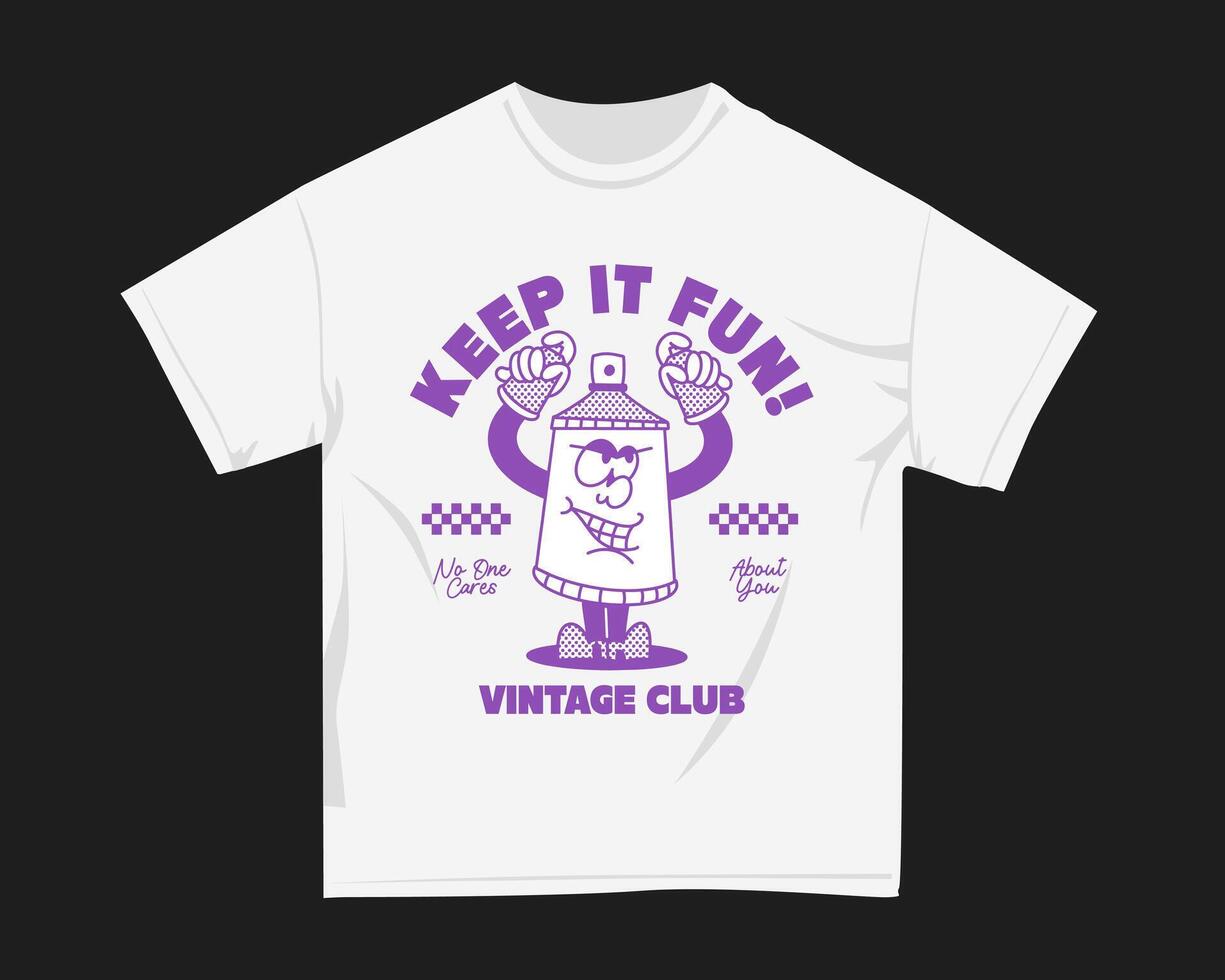 Keep it fun, Streetstyle retro graphic t shirt for print vector