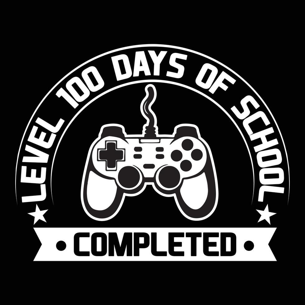 Level 100 days of school completed. 100 days school T shirt design vector