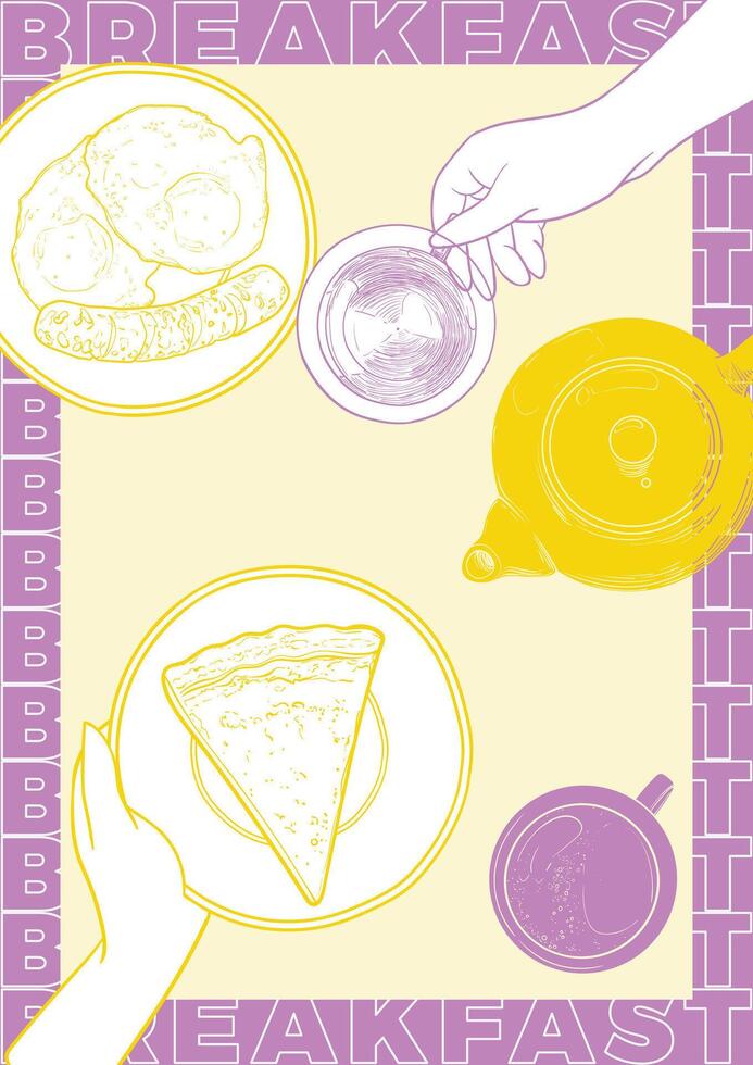 Hand drawn line art breakfast poster. Illustration with a top view food and drinks such as fried eggs with sausage, pie slice, hands holding tea and coffee cups, plate with food. vector