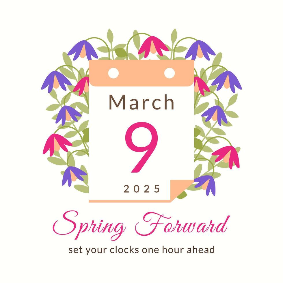 Spring forward calendar date March 9 2025 poster template with flowers. Flat style Daylight Savings Time concept. Minimalist summer time card with leaves. Clocks go forward one hour. Summertime web vector