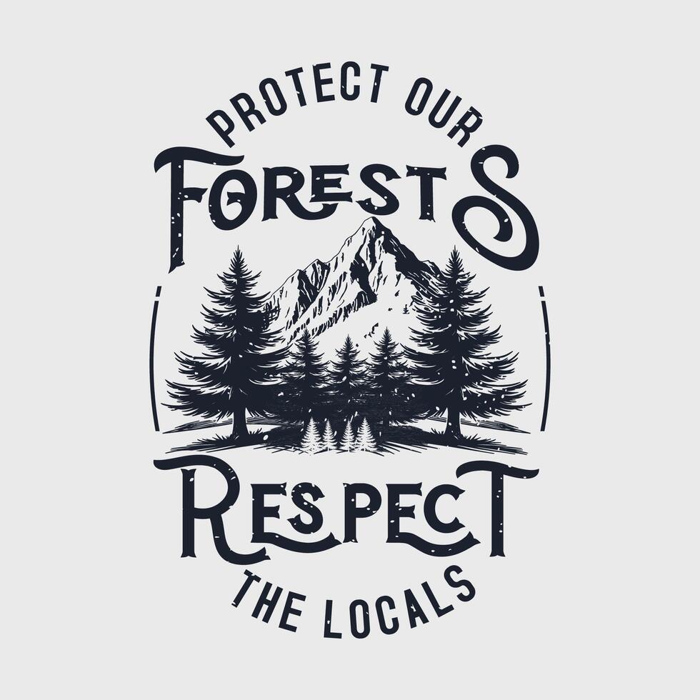 Protect our forests respect the locals. Bigfoot Typography Design vector