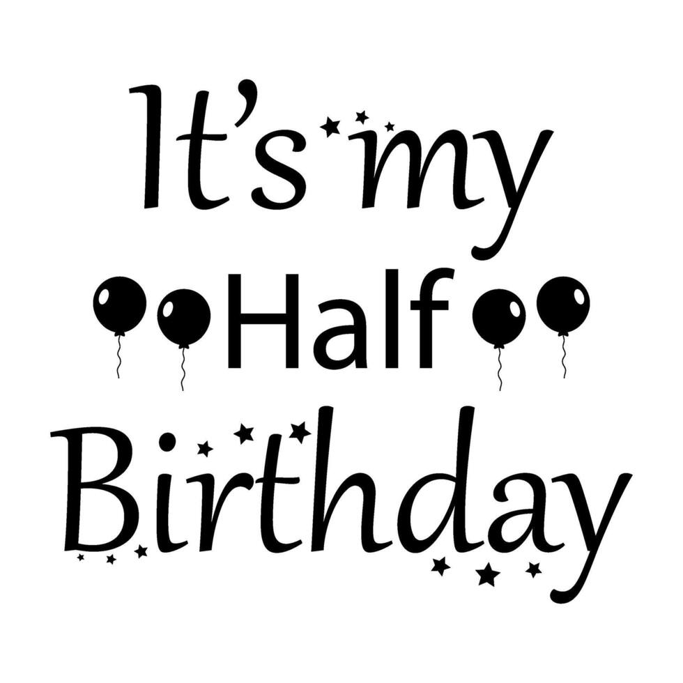 It's my half birthday vector