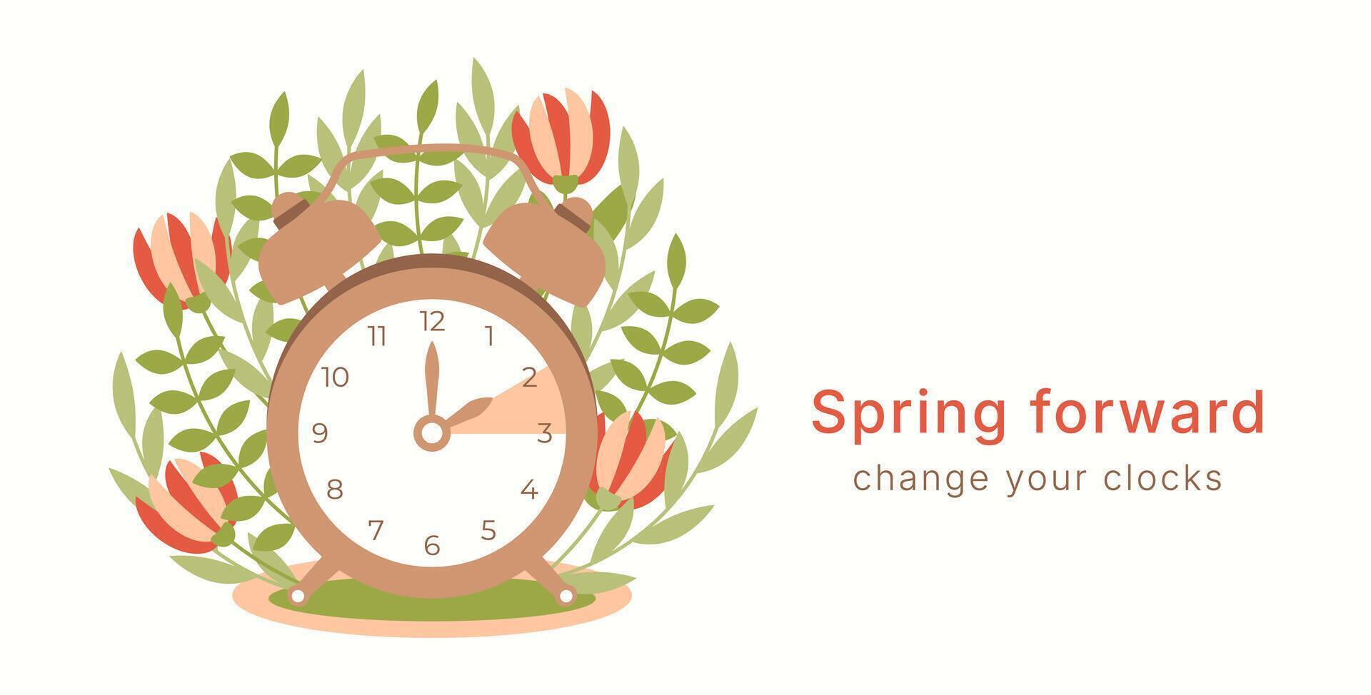 Spring Forward banner template. Change your Clocks. Hand go one hour ahead. Daylight saving time concept with reminder text. Graphic flat illustration with flowers and leaves for poster web card. vector