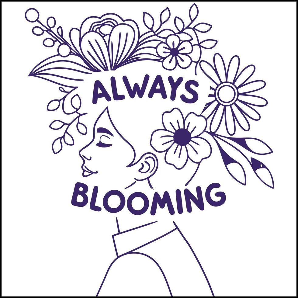 Always blooming-Nice New T-Shirt Design vector