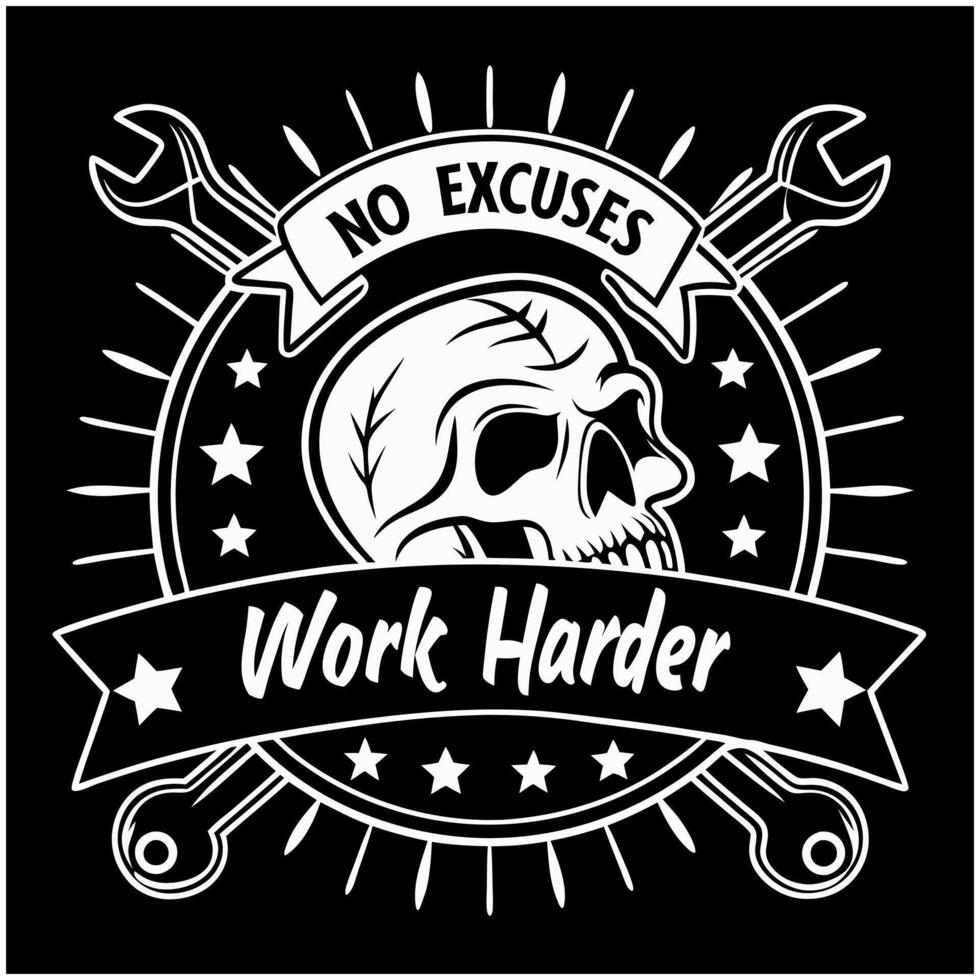 No excuses work harder illustration vector