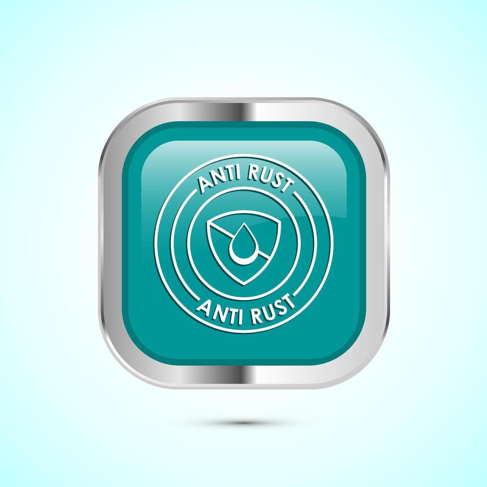 Anti rust icon design illustration. Anti oxidation sign, Rust resistant symbol, Teal color square button design vector