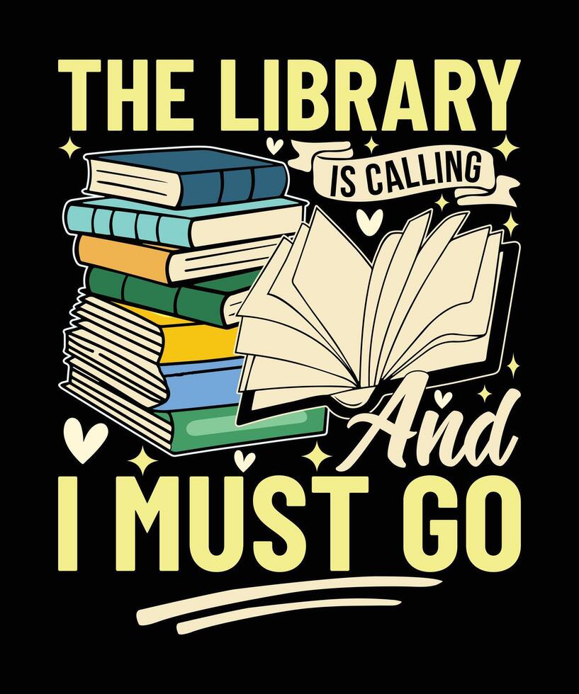 The library is calling and I must go reading t shirt design vector
