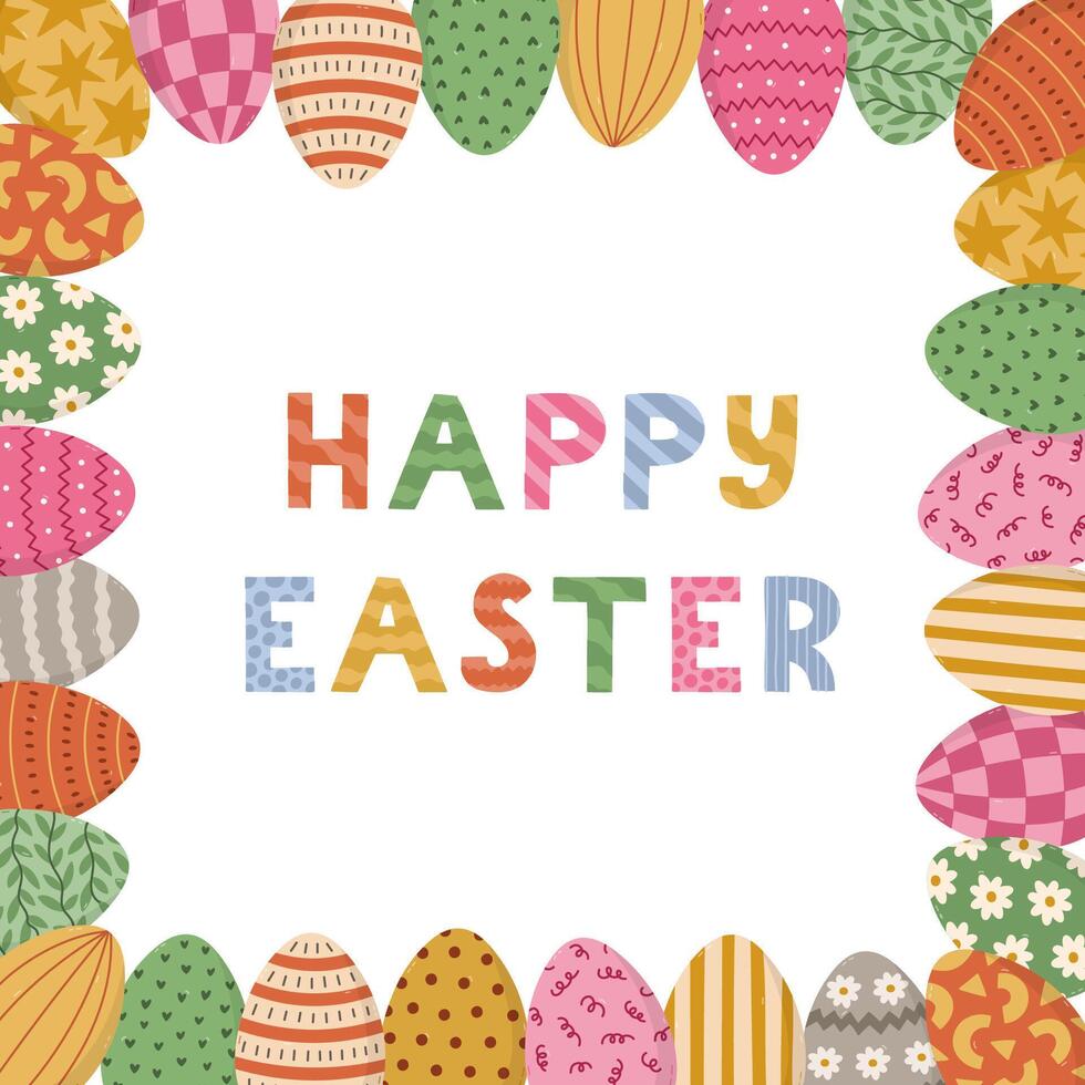 Lovely cartoon Happy Easter postcard with Easter eggs square frame and patterned lettering in bright colors. Colourful square border with painted eggs and typography for poster, design, social media. vector