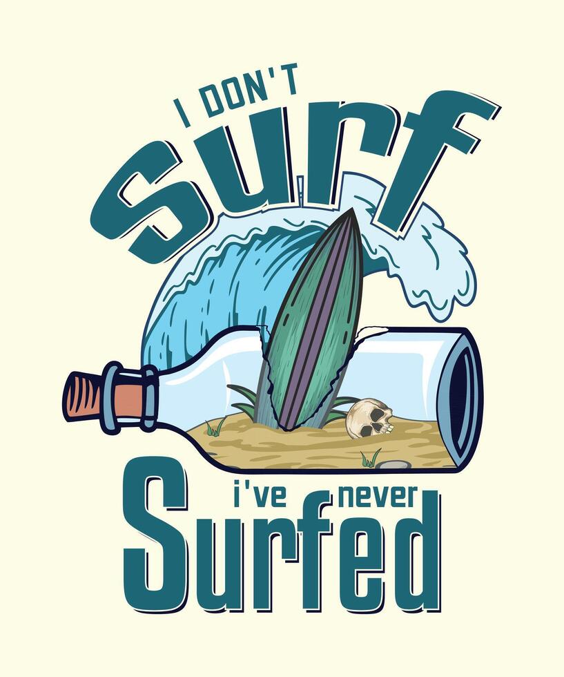 i don't Surf i've never surfed Summer t-shirt design vector