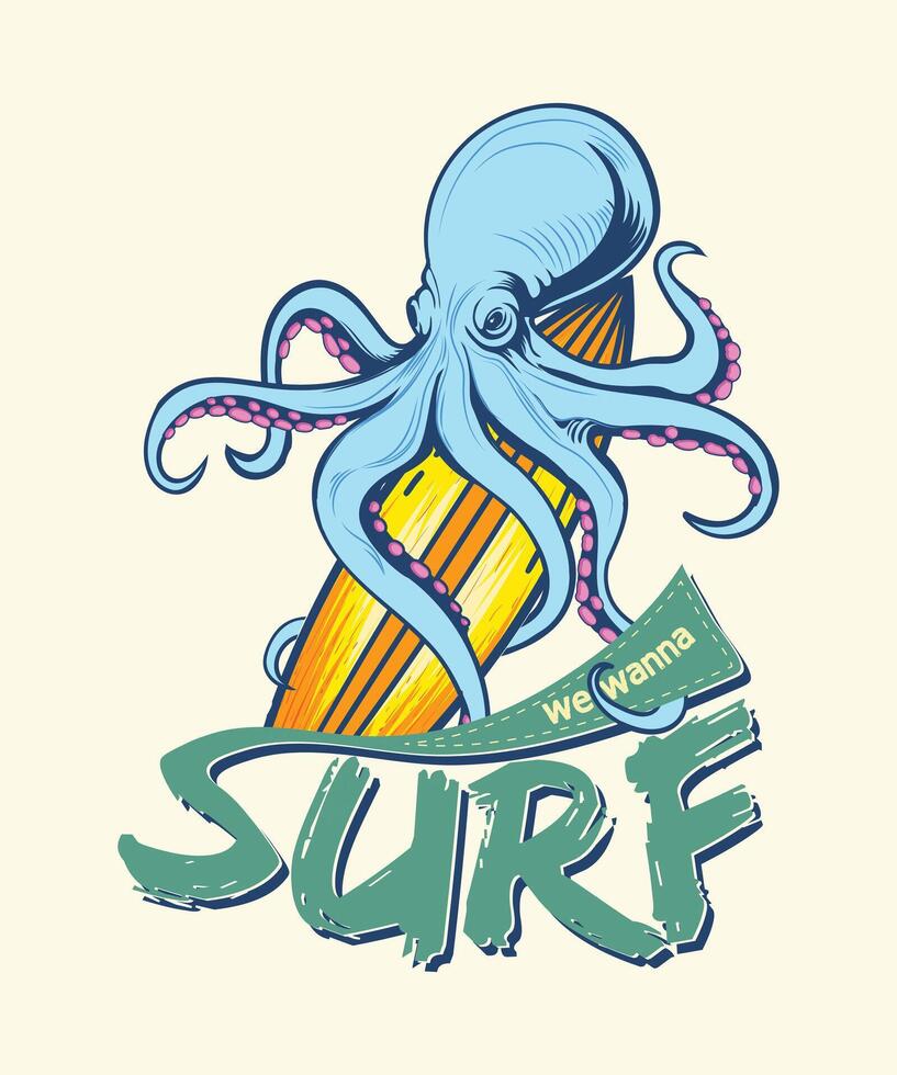 We wanna Surf octupas surfing t-shirt deisgn vector